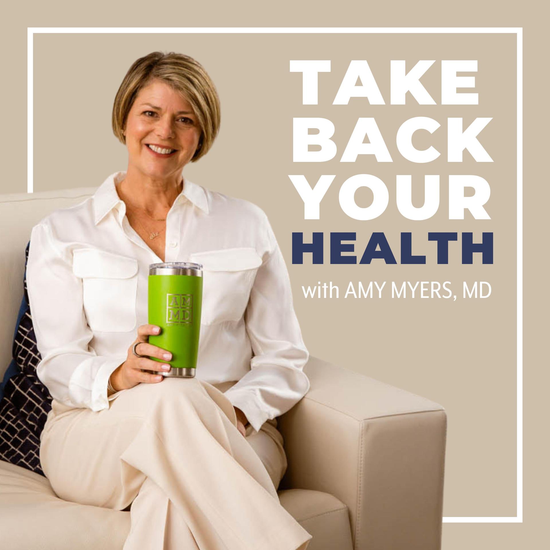 Amy Myers MD Take Back Your Health podcast cover photo
