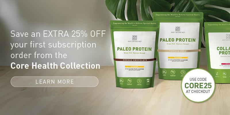 Save More When You Subscribe to Your Favorites in the Core Health Collection. Learn More.