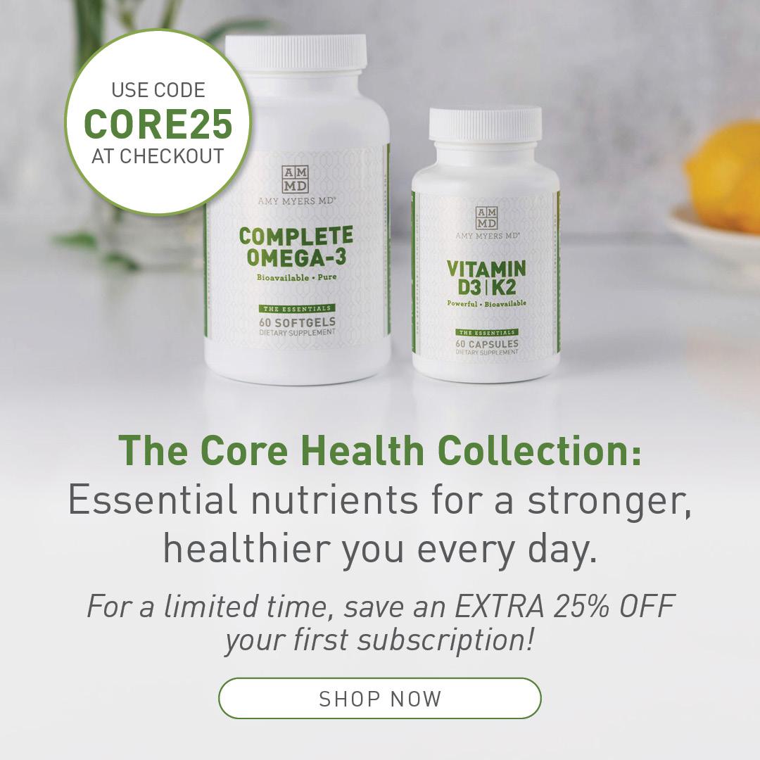The Core Health Collection: Essential nutrients for a stronger, healthier you every day. For a limited time, save an EXTRA 25% OFF your first subscription! Shop now.