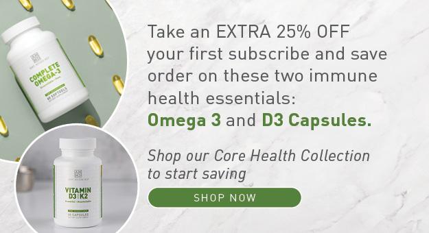 Take an EXTRA 25% OFF your first subscribe and save order on these two immune health essentials: Omega 3 and D3 Capsules. Shop our Core Health Collection to start saving. Shop Now.