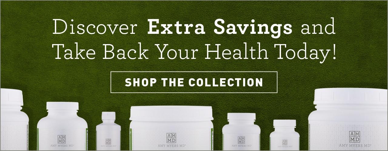 Discover extra savings and take back your health today! Shop the collection.