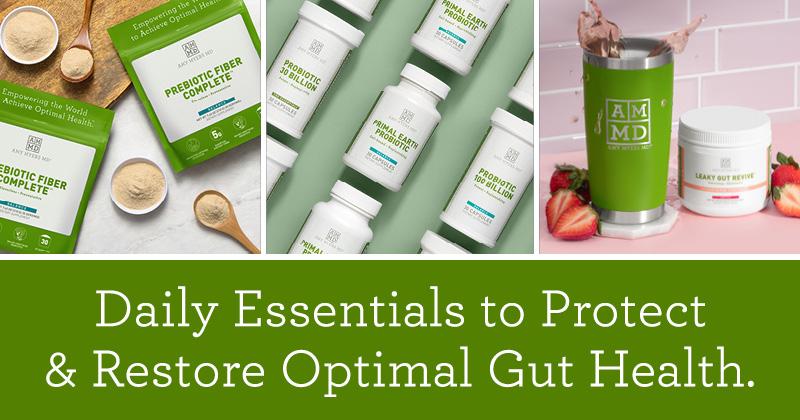 Daily Essentials to Protect & Restore Optimal Gut Health