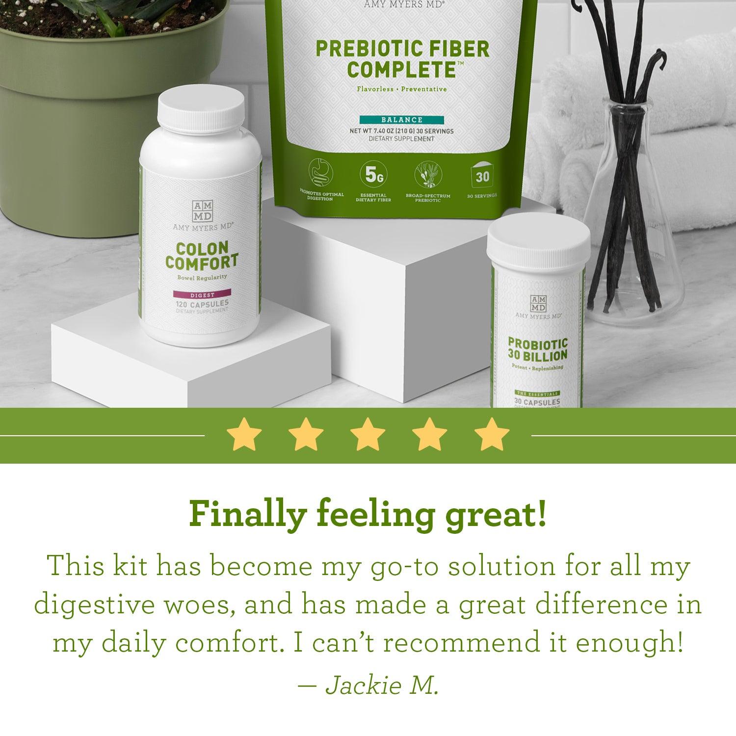 Colon Comfort Review - "Finally feeling great! This kit has become my go-to solution for all my digestive woes, and has made a great difference in my daily comfort. I can't recommend it enough!" -Jackie M. 