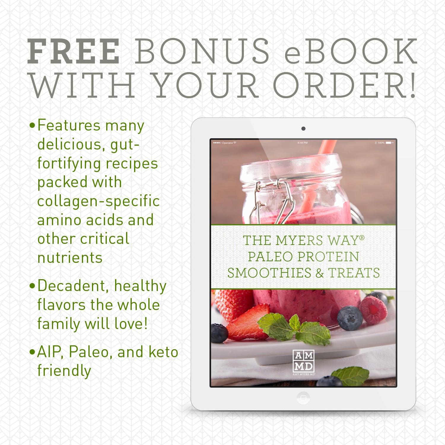 Free bonus ebook with your order! Features many delicious, gut-fortifying recipes packed with collagen-specific amino acids and other critical nutrients. Decadent, health flavors the whole family will love! AIP, Paleo, and keto friendly.